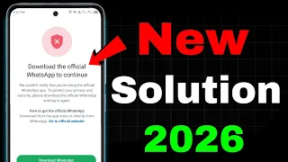 download the official whatsapp to continue problem new solution 2026 how to fix whatsapp login 2026
