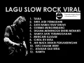 Lagu LAGU SLOW ROCK ENAK DIDENGAR SAMBIL NGOPI