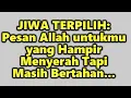 Download Lagu 👉 JIWA TERPILIH: Pesan Allah untukmu yang Hampir Menyerah Tapi Masih Bertahan...