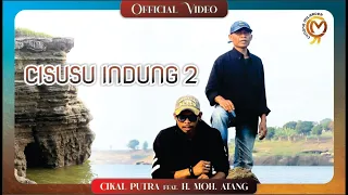 Download Cikal Putra feat H. Moch Atang - CISUSU INDUNG 2 (Official Video Clip) MP3