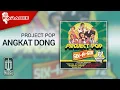 Download Lagu Project Pop - Angkat Dong (Official Karaoke Video)
