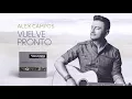 Vuelve Pronto - Alex Campos - Tiempo De La Cruz | Audio