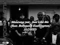 Montana 700 - Just Like Me (feat. Bellygang Kushington) [SLOWED]