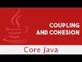 Core Java Coupling and Cohesion Characteristics Of Good Design Part 43