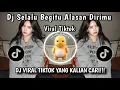 Download Lagu DJ SELALU BEGITU ALASAN DIRIMU SLOW || DJ SAYANG GAMMA 1 VIRAL TIKTOK TERBARU 2025!!!