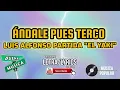 ÁNDALE PUES TERCO - LUIS ALFONSO PARTIDA "EL YAKI" (LETRA/LYRICS)