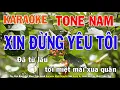 Download Lagu Xin Đừng Yêu Tôi Karaoke Tone Nam Nhạc Sống - Phối Mới Dễ Hát - Nhật Nguyễn