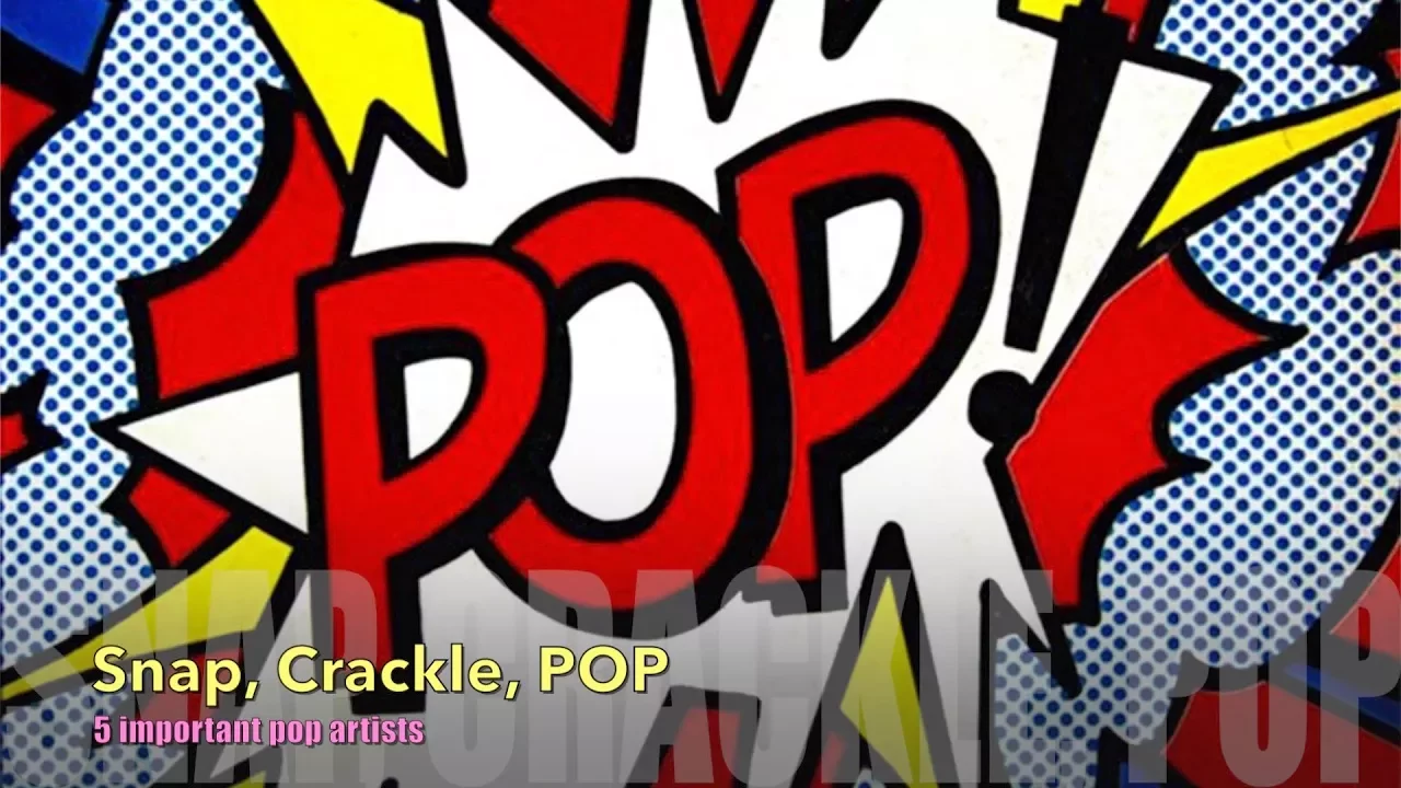 Snap, Crackle, POP - 5 important Pop Artists