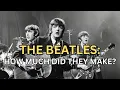 The Beatles Staggering Wealth - How The Fab Four Made Fortunes