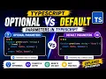 Optional vs Default Parameters in TypeScript Complete Beginner s Guide