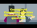 Corrugated Combining Machine Operator interview questions