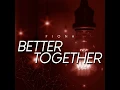 Better Together - Fiona