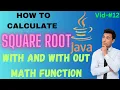CALCULATE SQUARE ROOT WITH AND WITHOUT MATH FUNCTION IN JAVA