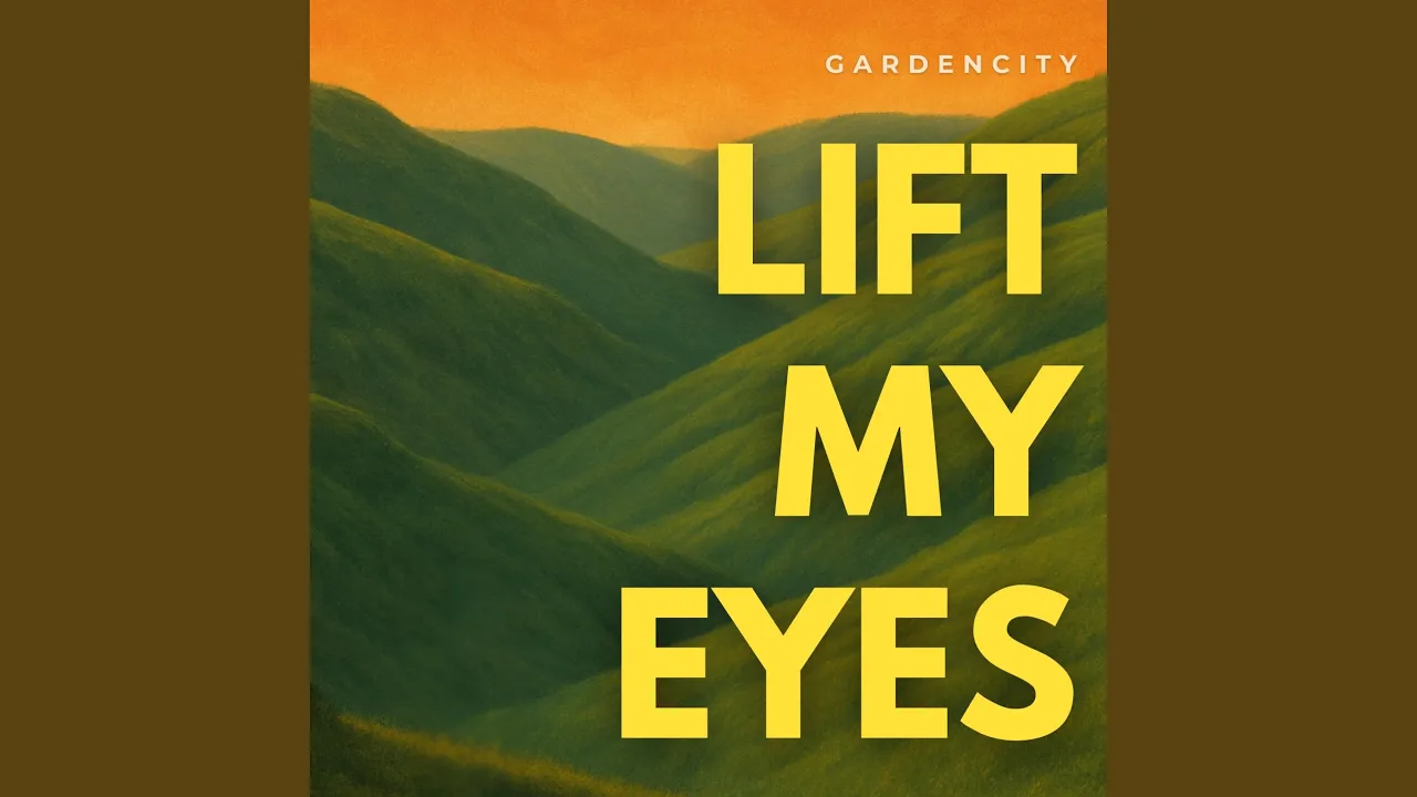 Lift My Eyes Lift My Eyes