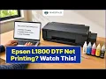 How to Fix Epson L1800 DTF Not Printing Issue Printer Tales