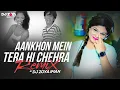Download Lagu AANKHON MEIN TERA HI CHEHRA - DJ ZOYA IMAN REMIX