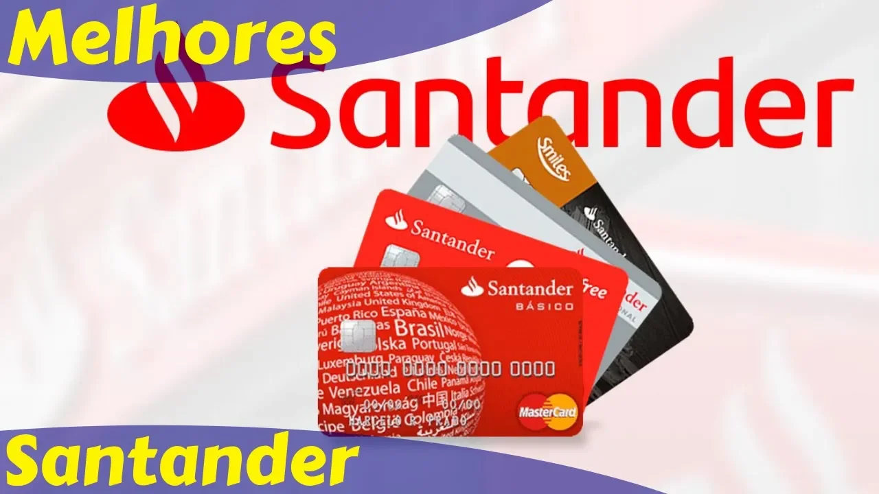 OS 3 MELHORES CARTÕES DE CRÉDITO DO BANCO SANTANDER