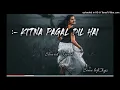 Download Lagu 𝐊𝐈𝐓𝐍𝐀_𝐏𝐀𝐆𝐀𝐋_𝐃𝐈𝐋_𝐇𝐀𝐈_❤️~𝐋𝐨𝐯𝐞 𝐒𝐨𝐧𝐠 | 𝐒𝐥𝐨𝐰𝐞𝐝 × 𝐑𝐞𝐯𝐞𝐫𝐛 | 𝐇𝐢𝐧𝐝𝐢