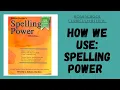 How we use Spelling Power Spelling Curriculum Review