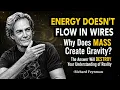 Why Does MASS Create Gravity The Answer Will DESTROY Your Understanding of Reality Richard Feynman