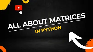 Mastering Matrices in Python