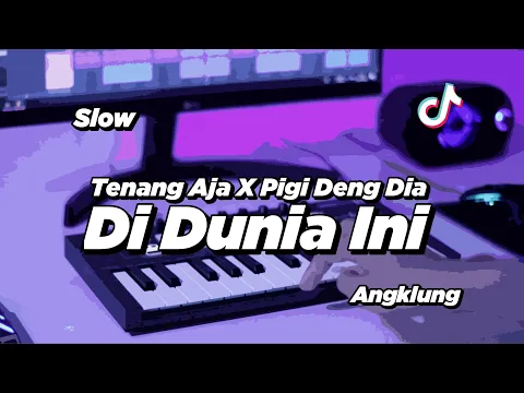 Download MP3 DJ DI DUNIA INI TENANG AJA SLOW ANGKLUNG | VIRAL TIK TOK