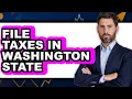 How to File Taxes in Washington State Only Way