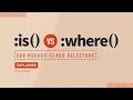 Simplify Your CSS using is and where Pseudo-Selectors
