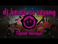 Download Lagu Dj Karna Su Sayang // tiktok version