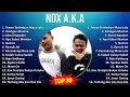 Download Lagu N D X A . K . A MIX Best Songs, Greatest Hits ~