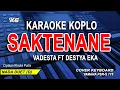 Download Lagu Karaoke Saktenane Koplo (Vadesta Ft. Destya Eka)