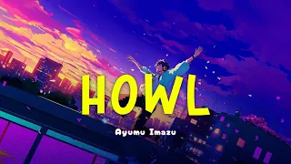 Ayumu Imazu Howl Lyrics Video J Pop Anime OST Kan Rom Eng Lyrics 