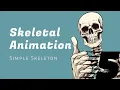 Skeletal Animation Simple Skeleton
