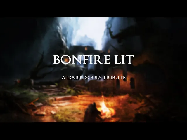 Bonfire Lit: A Dark Souls Tribute