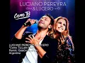 LUCIANO PEREYRA & LUCERO  Como Tú(Latin Mix)