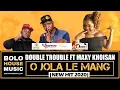 Download Lagu The Double Trouble - O Jola Le Mang ft Maxy Khoisan New Hit 2020