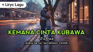 sultan kemana cinta kubawa rock metal version lagu galau terbaik 2026