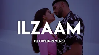 Ilzaam (Slowed+Reverb) - Arjun Kanungo | King | Carla Dennis