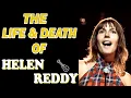 The Life Death of HELEN REDDY