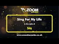 Download Lagu Sia - Sing For My Life - Karaoke Version from Zoom Karaoke