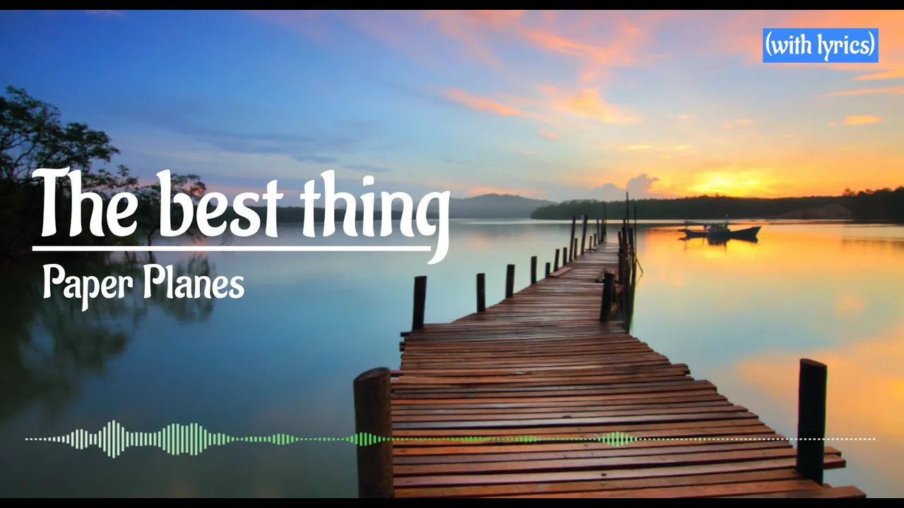 The best thing - Paper Planes (with lyrics) The best thing - Paper Planes (with lyrics)