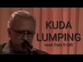 Download Lagu Kuda Lumping - Iwan Fals feat SIR