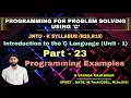 Part - 23 Programming Examples Programming for Problem Solving Using C
