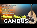 Lagu FULL ALBUM HADROH GAMBUS TERBARU || GAMBUS MODERN