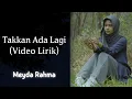 Download Lagu Meyda Rahma - Takkan Ada Lagi (Video Lirik)