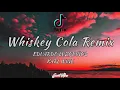 Download Lagu Whiskey Cola Remix | EDUARDO LUZQUIÑOS | KARL WINE | TikTok Song 🎶