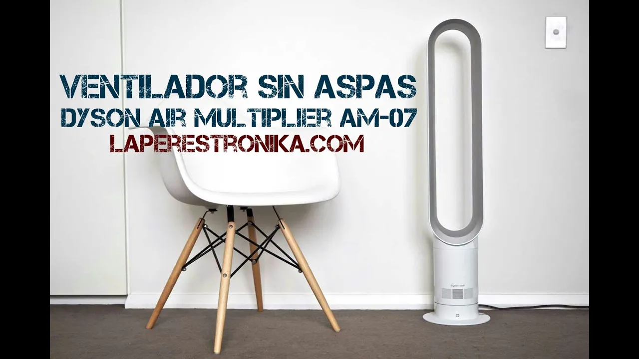 Review del ventilador eficiente sin aspas Dyson Air Multiplier AM-07