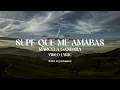 Marcela Gándara - Supe Que Me Amabas (Translation/Subtitled)