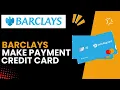 How to Make Payments on Your Barclays Credit Card - Accepted Payment Methods