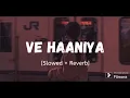 Download Lagu ve haaniya  # lofi (slowed+reverb) ravi dubey \u0026 sargun mehta